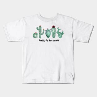 Pretty fly for a cacti Kids T-Shirt